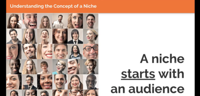 Click on The Video Image to Watch - A Niche Starts With An Audience