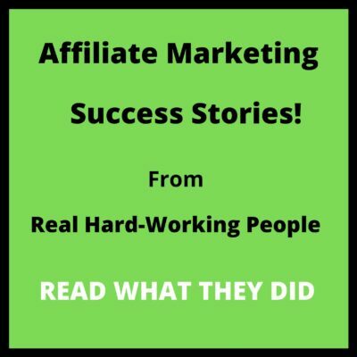 Read REAL Affiliate Marketing Success Stories From REAL People