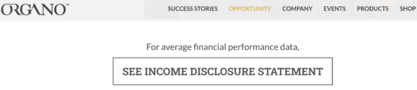 Organo is not afraid to show you the Income Disclosure Statement